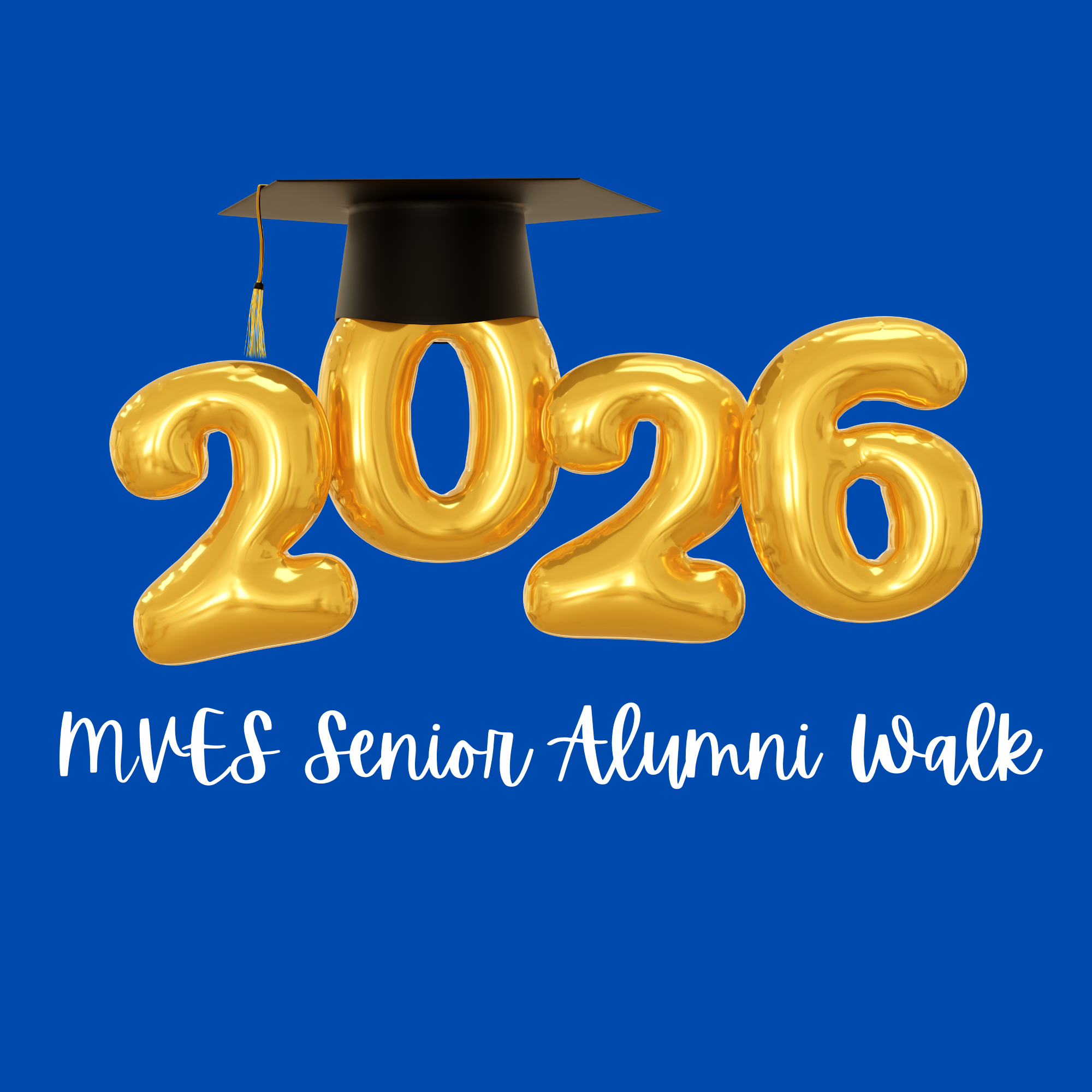Words 2026 with black graduation cap on top and the text, "MVES Senior Alumni Walk"